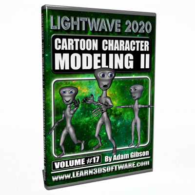 LightWave 2020- Volume #17- Cartoon Character Modeling II- Body Modeling